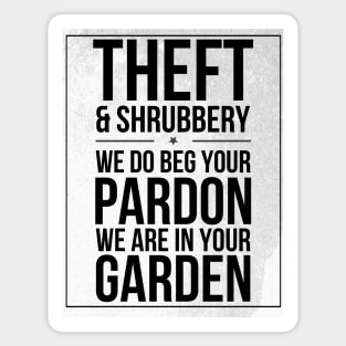 Theft and Shrubbery Subway style chant (black text on white) Sticker